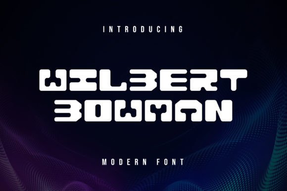 Wilbert Bowman: A Quirky Font for Campaign Creativity